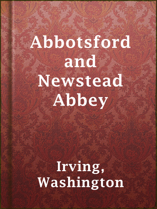 Title details for Abbotsford and Newstead Abbey by Washington Irving - Wait list